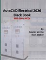 AutoCAD Electrical 2026 Black Book - Gaurav Verma ; Matt Weber - 9781774591703