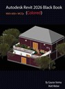 Autodesk Revit 2026 Black Book - Gaurav Verma ; Matt Weber - 9781774591819