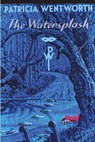 The Watersplash - Patricia Wentworth - 9781774640029