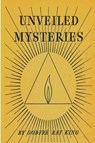 Unveiled Mysteries - Godfre Ray King - 9781774640272
