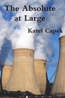 The Absolute at Large - Karel Capek - 9781774641941