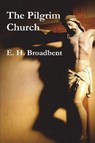 The Pilgrim Church - E H Broadbent - 9781774642122