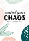Control Your Chaos To-Do List Notebook - Blank Classic - 9781774760383