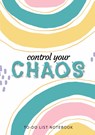 Control Your Chaos To-Do List Notebook - Blank Classic - 9781774760390