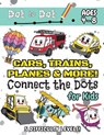 Cars, Trains, Planes & More Connect the Dots for Kids - Engage Books - 9781774761151