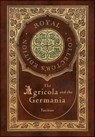The Agricola and Germania (Royal Collector's Edition) (Annotated) (Case Laminate Hardcover with Jacket) - Tacitus - 9781774762523