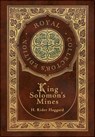 King Solomon's Mines (Royal Collector's Edition) (Case Laminate Hardcover with Jacket) - Sir H Rider Haggard - 9781774765616