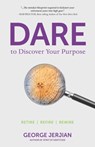 Dare to Discover Your Purpose - George Jerjian - 9781774820742
