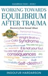 Working Toward Equilibrium After Trauma: Recovery from Sexual Abuse - Ingolfur Hardarson - 9781774822449