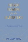 Interior Designing for the Neurodiverse - Maria Xirou - 9781774822623