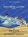 The Dragon and the Mysterious Artifact - Vicky McGrath - 9781774823309