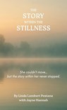 The Story Within the Stillness - Linda Lambert Pestana - 9781774823668