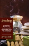Aromatherapy - Jeffrey Smith - 9781774851098