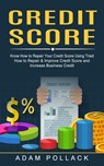 Credit Score - Adam Pollack - 9781774853115