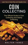 Coin Collecting - Walter Yanez - 9781774854082
