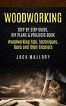 Woodworking - Jack Mallory - 9781774856208