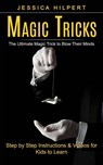 Magic Tricks - Jessica Hilpert - 9781774859346