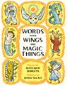 Words with Wings and Magic Things - Matthew Burgess - 9781774880289