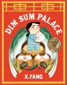 Dim Sum Palace - X. Fang - 9781774881989