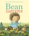 Bean Supreme (Tiny Bean's Big Adventures, Book #2) - Stephanie Graegin - 9781774886229
