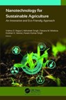 Nanotechnology for Sustainable Agriculture - Vishnu D. Rajput ; Abhishek Singh ; Tatiana M. Minkina - 9781774912355