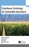 Greenhouse Technology for Sustainable Agriculture - Shakeel Ahmad Bhat ; Tawheed Amin ; Omar Bashir - 9781774915233