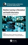 Machine Learning in Biomedical and Health Informatics - Sudip Kumar Sahana ; Rajendrani Mukherjee ; Panchali Datta Choudhury - 9781774919545
