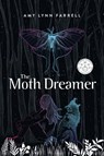 The Moth Dreamer - Amy Lynn Farrell - 9781774921616