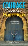 Courage Freedom Happiness - ROUSS,  Janet - 9781775271406