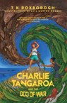 Charlie Tangaroa And The God of War - T K Roxborogh - 9781775507017