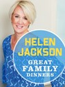 Great Family Dinners - Helen Jackson - 9781775532392