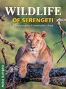 Wildlife of Serengeti & Ngorongoro Conservation Area - Jean du Plessis ; Rupert Watson - 9781775848837