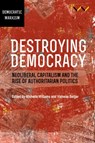 Destroying Democracy - Jane Duncan ; Linda Gordon ; Gunnett Kaaf ; Dale T McKinley ; Alf Gunvald Nilsen ; Devan Pillay ; Mandla J Radebe ; Alfredo Saad-Filho - 9781776146994