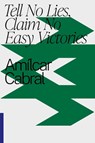 Tell No Lies, Claim No Easy Victories - Amilcar Cabral - 9781776378807