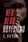Her Dead Boyfriend - C. Fitton - 9781776446827
