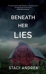 Beneath Her Lies - Staci Andrea - 9781776446841