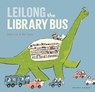 Leilong the Library Bus - Julia Liu - 9781776573318