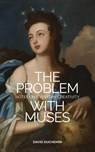 The Problem with Muses - David Duchemin - 9781777220624