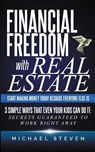Financial Freedom With Real Estate - Michael Steven - 9781777342623