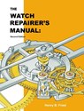 The Watch Repairer's Manual - Henry B Fried - 9781777349035