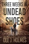 Three Days in Undead Shoes - Dee J. Holmes - 9781777378554