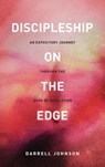 Discipleship on the Edge - Darrell W Johnson - 9781777455682