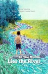 In the Middle Lies the River - Anton Werth ; Xherdan Werth ; Ysobel Werth - 9781777494452