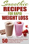 Smoothie Recipes for Rapid Weight Loss - Fat Loss Nation - 9781777942854