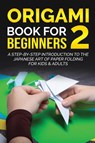 Origami Book for Beginners 2 - Yuto Kanazawa - 9781778117305