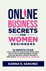 Online Business Secrets For Women Beginners - Karina G. Sanchez - 9781778158575