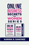 Online Secrets For Women Beginners Book Series (2 Book Series) - Karina G. Sanchez - 9781778158599