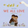 We All Love - Julie Flett - 9781778403279