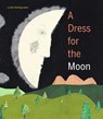 A Dress for the Moon - Linda Wolfsgruber - 9781778404016
