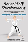 Sensei Self Development - Mental Health Chronicles Series - Finding Ways to Connect with Others - Sensei Paul David - 9781778484438